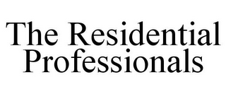 THE RESIDENTIAL PROFESSIONALS