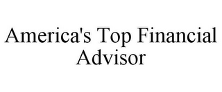 AMERICA'S TOP FINANCIAL ADVISOR