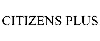 CITIZENS PLUS