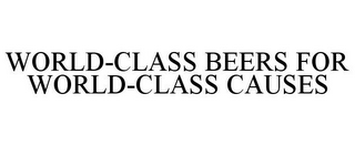 WORLD-CLASS BEERS FOR WORLD-CLASS CAUSES