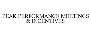 PEAK PERFORMANCE MEETINGS & INCENTIVES