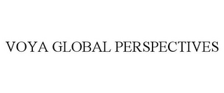 VOYA GLOBAL PERSPECTIVES