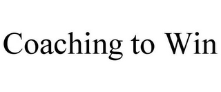 COACHING TO WIN