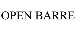 OPEN BARRE
