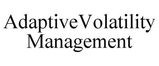 ADAPTIVEVOLATILITY MANAGEMENT