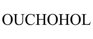 OUCHOHOL