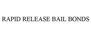 RAPID RELEASE BAIL BONDS