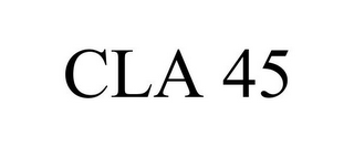 CLA 45