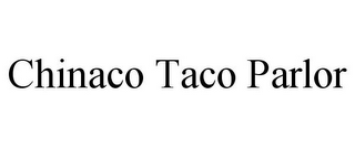 CHINACO TACO PARLOR