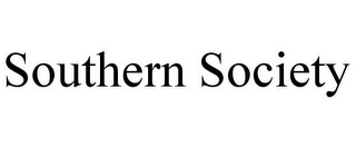 SOUTHERN SOCIETY