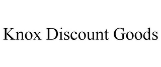 KNOX DISCOUNT GOODS