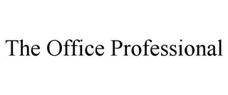 THE OFFICE PROFESSIONAL