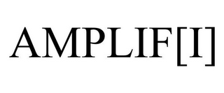 AMPLIF[I]