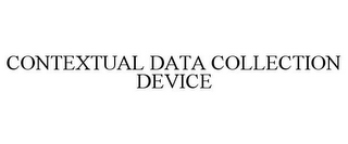 CONTEXTUAL DATA COLLECTION DEVICE