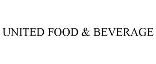 UNITED FOOD & BEVERAGE