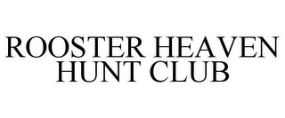 ROOSTER HEAVEN HUNT CLUB