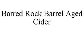 BARRED ROCK BARREL AGED CIDER