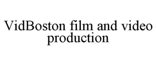 VIDBOSTON FILM AND VIDEO PRODUCTION