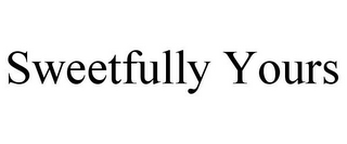 SWEETFULLY YOURS