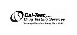 CAL-TEST, INC. DRUG TESTING SERVICES "ASSURING WORKPLACE SAFETY SINCE 1991"