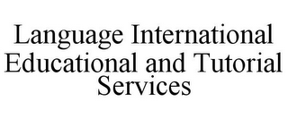 LANGUAGE INTERNATIONAL EDUCATIONAL AND TUTORIAL SERVICES