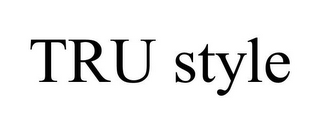 TRU STYLE