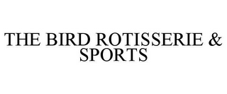 THE BIRD ROTISSERIE & SPORTS