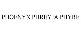 PHOENYX PHREYJA PHYRE