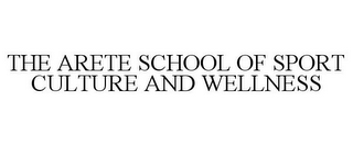 THE ARETE SCHOOL OF SPORT CULTURE AND WELLNESS