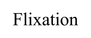 FLIXATION