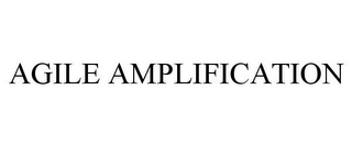 AGILE AMPLIFICATION