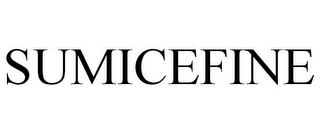 SUMICEFINE