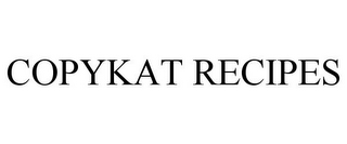 COPYKAT RECIPES