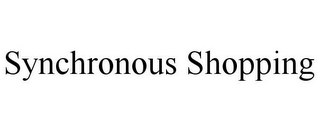 SYNCHRONOUS SHOPPING