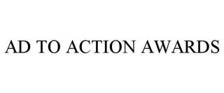 AD TO ACTION AWARDS