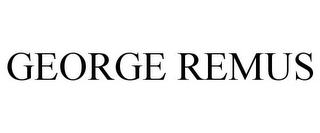 GEORGE REMUS