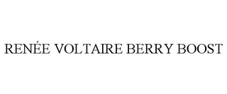 RENÉE VOLTAIRE BERRY BOOST