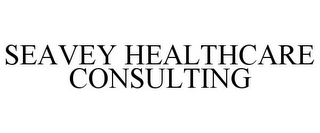 SEAVEY HEALTHCARE CONSULTING