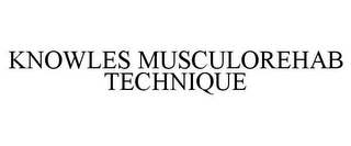 KNOWLES MUSCULOREHAB TECHNIQUE