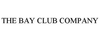 THE BAY CLUB COMPANY