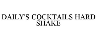 DAILY'S COCKTAILS HARD SHAKE