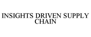 INSIGHTS DRIVEN SUPPLY CHAIN