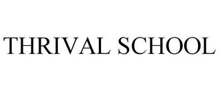 THRIVAL SCHOOL