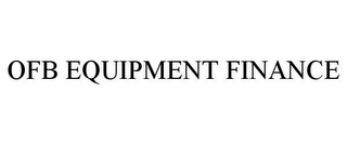 OFB EQUIPMENT FINANCE