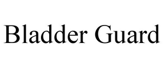 BLADDER GUARD