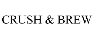 CRUSH & BREW