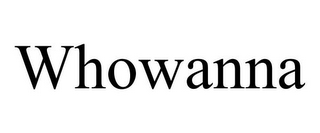 WHOWANNA