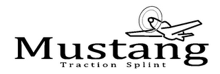 MUSTANG TRACTION SPLINT