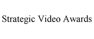 STRATEGIC VIDEO AWARDS