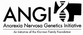 ANGI ANOREXIA NERVOSA GENETICS INITIATIVE AN INITIATIVE OF THE KLARMAN FAMILY FOUNDATION